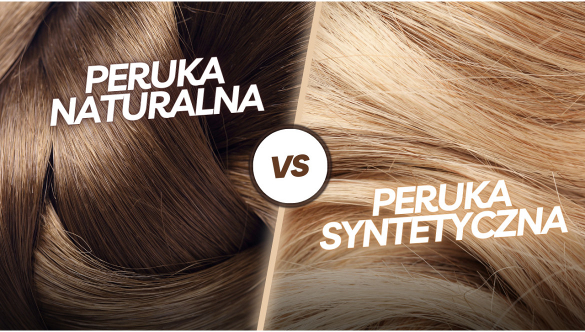 Peruka syntetyczna vs Peruka naturalna Peruka syntetyczna vs Peruka naturalna